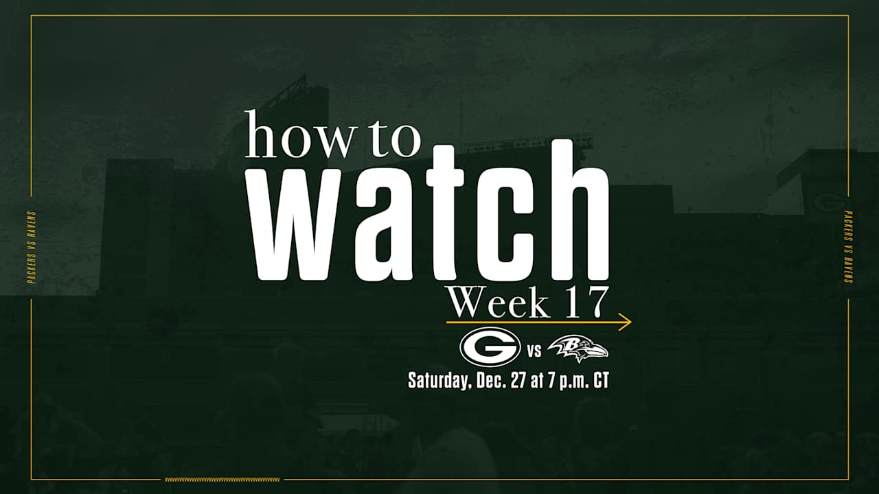 Packers vs. Ravens | How to watch, stream & listen | Week 17 - Green Bay Packers – packers.com